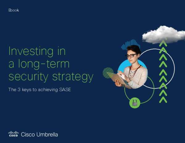 Cisco Umbrella eBook investinginalongtermsecuritystrategy Jan 2021 2 thumb
