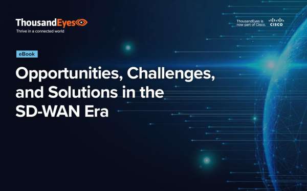ThousandEyes Opportunites Challenges Solutions SDWAN eBook 1 1 thumb